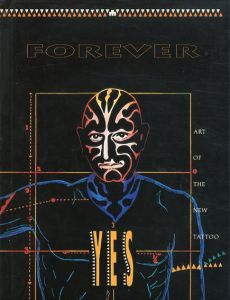 Forever Yes: Art of the New Tattoo/
