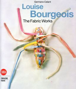 ルイーズ・ブルジョア　Louise Bourgeois: The Fabric Works/Germano Celant