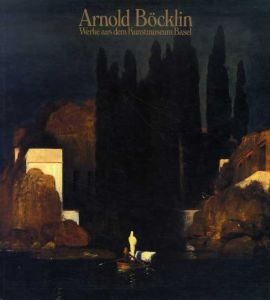 アルノルト・ベックリーン展　バーゼル美術館所蔵作品による/