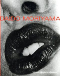 森山大道展　Daido Moriyama/森山大道