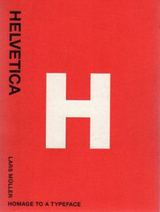 Helvetica　Homage to a Typeface/Lars Muller