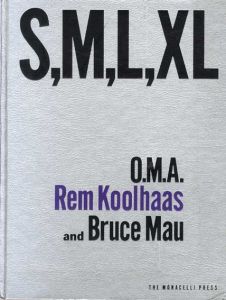 レム・コールハース　S,M,L,XL: Second Edition/Rem Koolhaas/Bruce Mau/Hans Werlemann