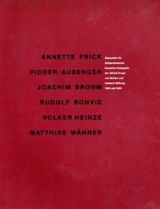 Fotostipendien 1988/1989/Annette Frick/Pidder Auberger/Joachim Brohm他収録