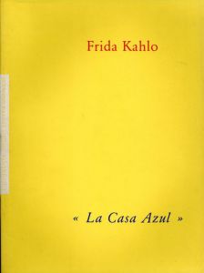 フリーダ・カーロ　Frida Kahlo: La Casa Azul/