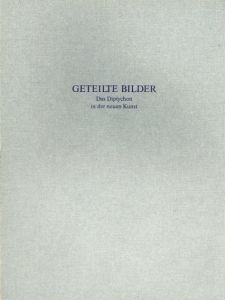 Geteilte Bilder: Das Diptychon In Der Neuen Kunst/
