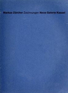 マルクス・チュルシェ　Markus Zurcher: Zeichnungen Neue Galerie Kassel/