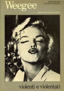 ウィージー写真集　Weegee: Violenti E Violentati/