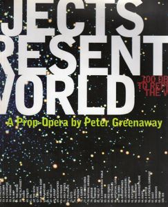 ピーター・グリーナウェイ　Peter Greenaway: 
100 Objects To Represent The World/