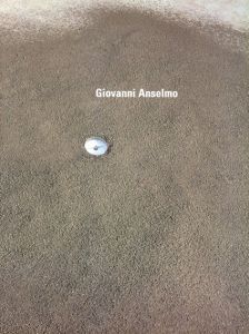 ジョバンニ・アンセルモ　Giovanni Anselmo/Gianfranco Maraniello/Andrea Viliani編