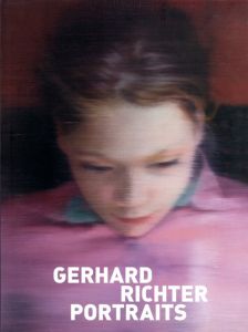 ゲルハルト・リヒター　Gerhard Richter Portraits: Painting Appearances/Paul Moorhouse