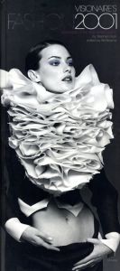 Visionaire's Fashion 2001: Designers of The New Avant-Garde/Stephen Gan/Alix Browne