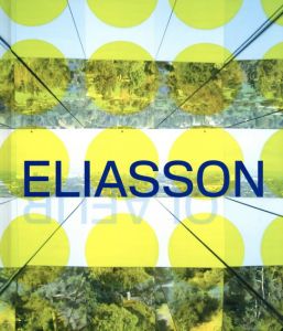 オラファー・エリアソン　Olafur Eliasson: Take Your Time/Mieke Bal/Klaus Biesenbach/Roxana Marcoci/Daniel Birnbaum　Madeleine Grynsztejn編