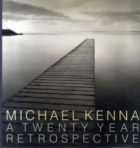 マイケル・ケンナ写真集　Michael Kenna: A Twenty Year Retrospective/Michael Kennaのサムネール
