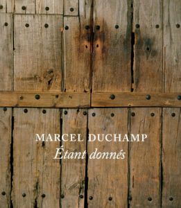 マルセル・デュシャン　Marcel Duchamp: Etant Donnes/Michael R. Taylorのサムネール