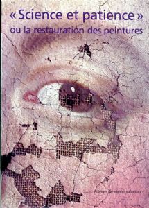 Science Et Patience: Ou La Restauration Des Pintures/