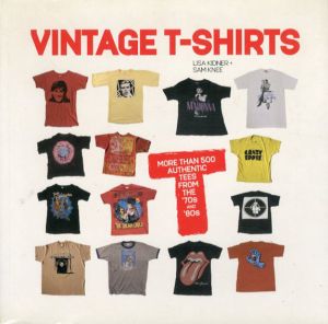 Vintage T-Shirts: More Tean 500 Authentic Tees From the '70 and '80/Lisa Kidner・Sam Knee