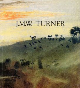 ターナー　J.M.W.Turner: A l'Occasion du Cinquantieme Anniversaire du British Council /J.M.W.Turner