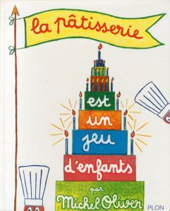 La patisserie est un jeu d'enfants/Michel Oliver