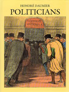 オノレ・ドーミエ　Honore Daumier: Politicians/Honore Daumier
