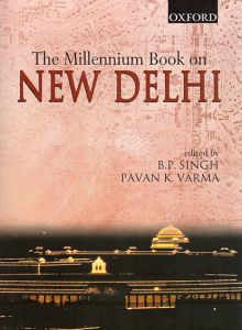 The Millenium Book on New Delhi/B.P.Singh/Pavan K.Varma編