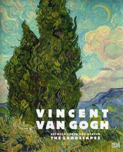 ヴィンセント・ヴァン・ゴッホ Vincent van Gogh: Between Earth and Heaven: The Landscapes/