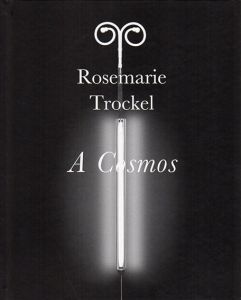 ローズマリー・トロッケル　Rosemarie Trockel: A Cosmos/Lynne Cooke