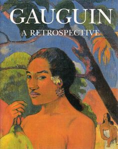 ポール・ゴーギャン　Paul Gauguin: A Retrospective/Stuc Prather