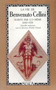  ベンヴェヌート・チェッリーニ　La Vie de Benvenuto Cellini: Maitre Giovanni Florentin Ecrite Par Lui-meme a Florence (1500-1571)/Benvenuto Cellini
