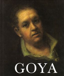 フランシスコ・ゴヤ　Vie et Oeuvre De Francisco Goya/Francois Lachenal Gassier