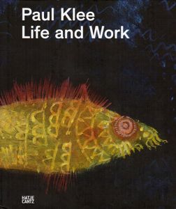 パウル・クレー　Paul Klee: Life and Work/Michael Baumgartner/Christine Hopfengart