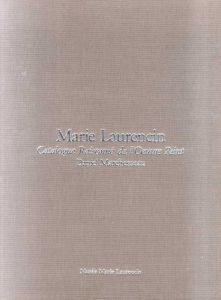 マリー・ローランサン（1883-1956）　油彩作品総目録　油彩カタログ・レゾネ　Marie Laurencin: Catalogue Raisonne de L'Oeuvre Peint/Daniel Marchesseau/ダニエル・マルシェッソーのサムネール