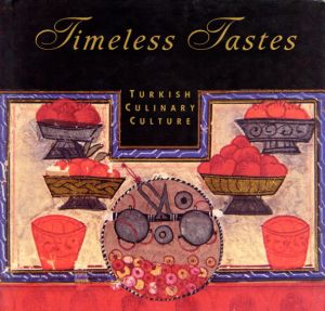 Timeless Tastes: Turkish Culinary Culture/