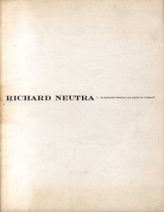 リチャード・ノイトラ　Richard Neutra Is Planning Possible: Can Destiny Be Designed?/