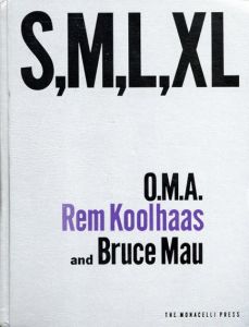 レム・コールハース　S,M,L,XL: Second Edition/Rem Koolhaas/Bruce Mau/Hans Werlemann