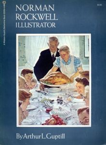 ノーマン・ロックウェル　Norman Rockwell: Illustrator/Arthur L. Guptill