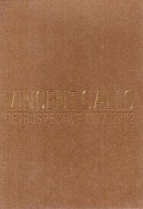 ヴィンセント・ギャロ　Vincent Gallo: Retrospective 1977-2002/ヴィンセント・ギャロ