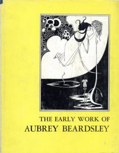 オーブリー・ビアズリー　The Early Work of Aubrey Beardsley/The Later Work of Aubrey Beardsley　全2冊揃/Brian Reade