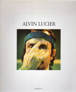 アルバン・ルシエ　Alvin Lucier/Alvin Lucier