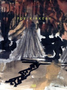 パー・カークビー　Per Kirkeby : Prototypen Der Natur/Per Kirkeby　Achim Sommer/Nils Ohlsen