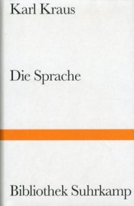 Die Sprache/Karl Kraus/ Christian Wagenknecht編