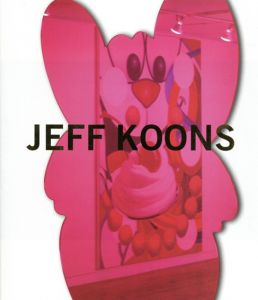 ジェフ・クーンズ　Jeff Koons/Eckhard Schneider/Alison Gingeras