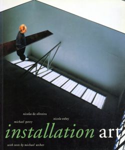 Installation Art /Nicholas De Oliveira・Michael Archer・Michael Petry・Nicola Oxley