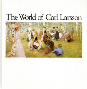カール・ラーション　The World of Carl Larsson/Cavelli-bjorkman