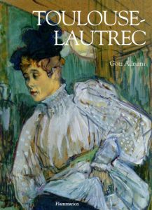 アンリ・ド・トゥールーズ＝ロートレック　 Toulouse-Lautrec/