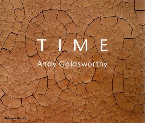 アンディ・ゴールズワージー　Andy Goldsworthy: Time/Terry Friedman