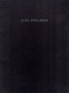 ジョエル・パールマン　Joel Perlman: Round and Round New Sculpture 1997-2000/