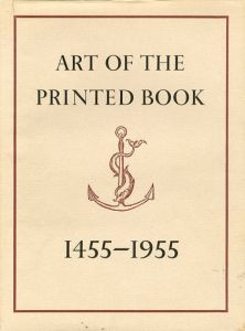 Art of the Printed Book　1455-1955/Joseph Blumenthal/ Pierpont Morgan