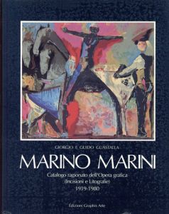 マリノ・マリーニ　版画カタログ・レゾネ　Marino Marini Catalogo Ragionato dell'Opera grafica(Incisioni e Litografie) 1919-1980 /Giorgio e Guido Guastalla
