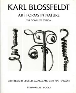 カール・ブロスフェルト写真集　Karl Blossfeldt: Art Forms In Nature: The Complete Edition/Georges Bataille/Karl Blossfeldt