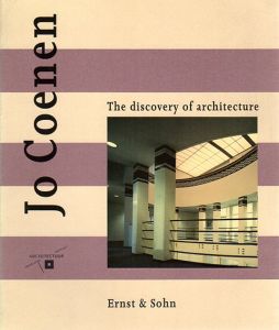 ヨー・クーネン　Jo Coenen: The Discovery of Architecture/Hans Ibelings編
